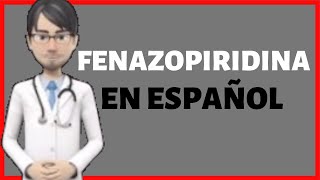 FENAZOPIRIDINA  PHENAZOPYRIDINE en Español [upl. by Esdnil]