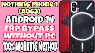 Nothing phone 1 A063 ll Android 14 Frp Bypass Without Pc l All Nothing phone Frp Bypass New Trick [upl. by Ardith746]