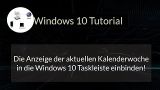 Die Anzeige der aktuellen Kalenderwoche in die Windows 10 Taskleiste einbinden Windows 10 Tutorial [upl. by Ijnek]