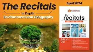 Recitals In Depth Environment and Geography  Monthly Current Affairs April [upl. by Naimad]