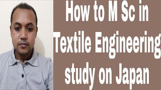 How to M Sc in Textile Engineering study on Japan [upl. by Sucrad]