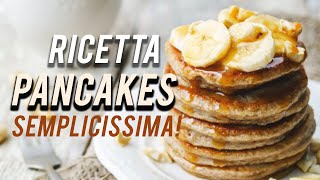 RICETTA PANCAKE CON SOLI 3 INGREDIENTI SEMPLICISSIMA [upl. by Xenos]