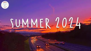 Summer songs 2024 🚗 Songs for summer 2024  Summer 2024 playlist [upl. by Oicnecserc]