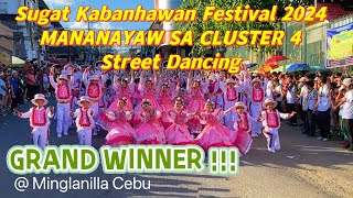 Sugat Kabanhawan Festival 2024 Street Dancing MANANAYAW SA CLUSTER 4 GRAND WINNER Minglanilla Cebu [upl. by Axe625]