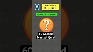 🔥 60 Second MEDICAL QUIZ Very few can get them all [upl. by Kung]