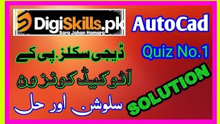 DigiSkillsPk AutoCad Quiz No1 Solution [upl. by Anirehs]