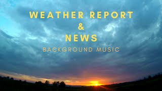 Weather Report and News  Background Music  Royalty Free Music [upl. by Rotow910]