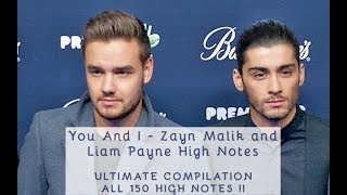 Zayn Malik amp Liam Payne quotYou And Iquot High Notes  Ultimate Compilation [upl. by Fabe]