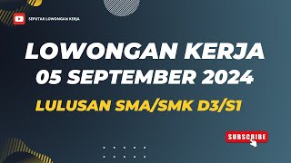 Info Lowongan Kerja Hari Ini 05 September 2024 Lulusan SMASMK D3S1SeputarLowonganKerjauj6qd [upl. by Nipha448]