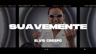 Elvis Crespo  Suavemente LetraLyrics [upl. by Laemsi]