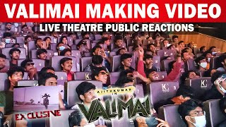 Valimai Making Video Live Public Reaction Video  Ajithkumar  Valimai Making Video Reaction Theatre [upl. by Torre]