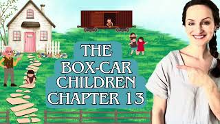 “The Boxcar Children” Chapter 13 [upl. by Adnarim]