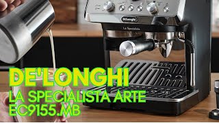 DeLonghi La Specialista Arte EC9155MB Recensione [upl. by Nudd501]