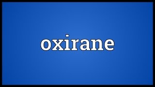 Oxirane Meaning [upl. by Gan]