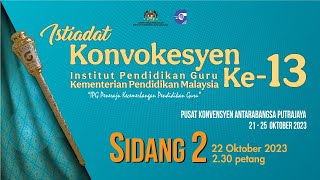 Konvokesyen IPG KPM Ke13 Tahun 2023 Sidang 2 [upl. by Richelle]