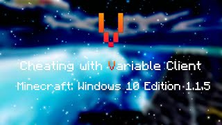 Cheating with Variable Client on Minecraft Windows 10 Edition 115  Config release [upl. by Joana]