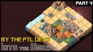 TERRAFORMING AND BOMBS  Into The Breach  Part 4 Gameplay Lets Play [upl. by Nitsew]