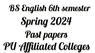 BS English 6th semester Past papers of Entire course Outline Spring 2024 [upl. by Emmey]