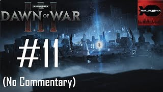 Warhammer 40K Dawn of War 3 Campaign Playthrough Part 11 The Bloody Gambit No Commentary [upl. by Maryjane96]