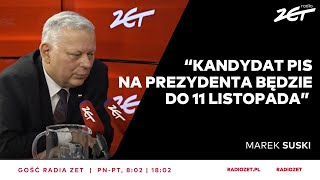 Marek Suski Kandydat PiS na prezydenta będzie do 11 listopada  Gość Radia ZET [upl. by Ingemar]