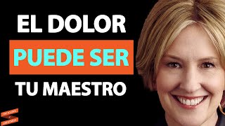 POR QUÉ EL DOLOR puede ser tu gran maestro  Brené Brown [upl. by Yelrahc129]