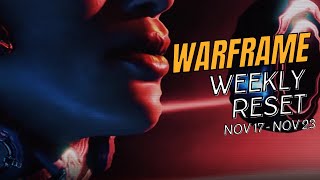 Warframe Weekly Reset  Nov 17  23 [upl. by Iover]