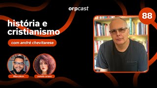 História e cristianismo  ORPCAST 88 com André Chevitarese [upl. by Randell]