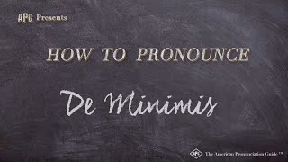 How to Pronounce De Minimis Real Life Examples [upl. by Ynagoham840]