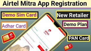 Airtel Mitra App Registration  Airtel Retailer Kaise Banaye  Airtel Demo Sim Card Kaise Milega [upl. by Spanos]