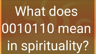 What does 0010110 mean in spirituality [upl. by Nance]