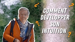 Comment developper son intuition [upl. by Vescuso]