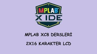 MPLAB XC8 PIC16F877A 2x16 Karakter LCD Yazı Yazma  HOW TO WRITE TEXTamp NUMBERON 2X16 ALPHABETIC LCD [upl. by Jerol]