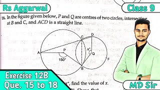 Exercise 12b Q15 to Q18  Class 9 Chapter 12  Circles  Rs Aggarwal  Md Sir class 9 [upl. by Gustafsson650]