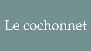 How to Pronounce Le cochonnet The jack Correctly in French [upl. by Ynohtnacram]