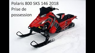 Polaris 800 SKS 146 2018  Prise de possession 4K [upl. by Einolem]