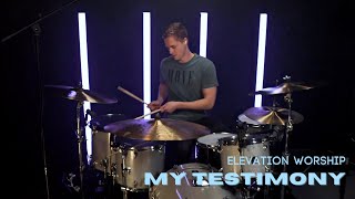 My Testimony  Elevation Worship Drum Cover [upl. by Neelyar]