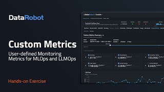 Custom Metrics for MLOps and LLMOps Monitoring  Define Your Own Monitoring Metrics in DataRobot [upl. by Atiras]