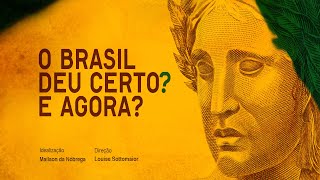 O Brasil deu certo E agora  Trailer oficial do documentário [upl. by Iams]