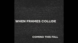 When Frames Collide  Trailer [upl. by Vardon]