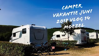 Camper vakantie Juni 2018 vlog 14 Moezel [upl. by Ikkela259]