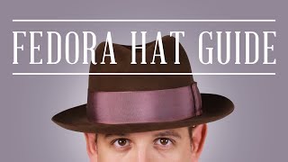 Fedora Felt Hat Guide  Tips amp Why You Should Wear Hats Today  Gentlemans Gazette [upl. by Bobker]