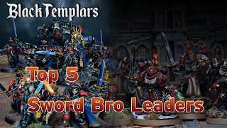 TOP 5 LEADERS FOR BLACK TEMPLAR SWORD BRETHREN [upl. by Auqinu]