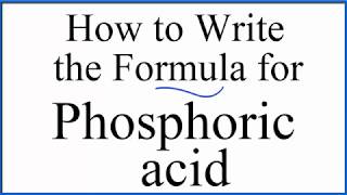 How to write the formula for Phosphoric acid H3PO4 [upl. by Kirad]