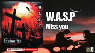 WASP  MISS YOU HQ [upl. by Cerf]