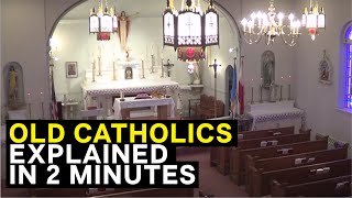 Old Catholics Explained in 2 Minutes [upl. by Gascony]