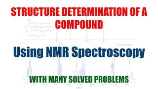 NMR Spectroscopy Structure Determination of Organic Compound using NMR data [upl. by Peyter734]