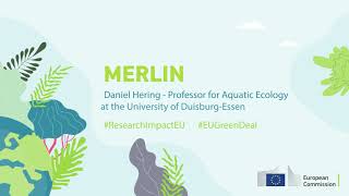 H2020 European Green Deal call MERLIN project  protection of freshwater habitats [upl. by Steiner174]