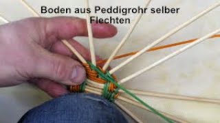 Runder Boden aus Peddigrohr selbst geflochten [upl. by Cynarra]