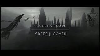 Severus Snape  Creep WITH LYRICS HD [upl. by Letsyrk]