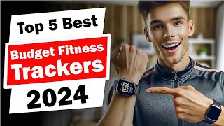 Top 5 BEST Budget Fitness Trackers in 2024 [upl. by Dutchman794]